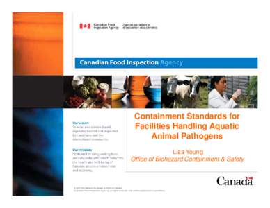 Containment Standards for Facilities Handling Aquatic Animal Pathogens Lisa Young Office of Biohazard Containment & Safety