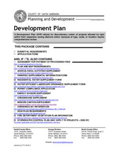 Development Plan A Development Plan (DVP) allows for discretionary review of projects allowed by right within their respective zoning districts which, because of type, scale, or location require comprehensive review.  TH