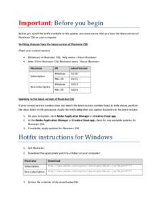 Important: Before you begin  Before you install the hotfix available in this update, you must ensure that you have the latest version of Illustrator CS6 on your computer. Verifying that you have the latest version of Ill
