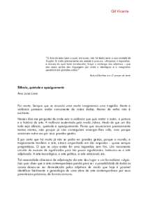 Gil Vicente  “O brio do texto (sem o qual, em suma, não há texto) seria a sua vontade de fruição: lá onde precisamente ele excede a procura, ultrapassa a tagarelice, e através do qual tenta transbordar, forçar o