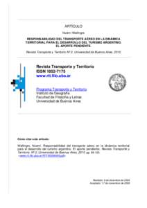 ARTÍCULO Noemí Wallingre RESPONSABILIDAD DEL TRANSPORTE AÉREO EN LA DINÁMICA TERRITORIAL PARA EL DESARROLLO DEL TURISMO ARGENTINO. EL APORTE PENDIENTE. Revista Transporte y Territorio Nº 2, Universidad de Buenos Air