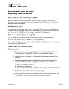 Responsible Vendor Program Frequently Asked Questions What is the Responsible Vendor Program (RVP)? The Responsible Vendor Program is a free, self-monitoring program that rewards retail licensees who take positive steps 