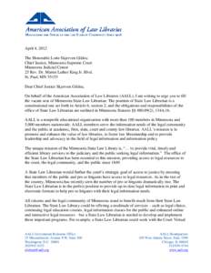 April 4, 2012 The Honorable Lorie Skjerven Gildea Chief Justice, Minnesota Supreme Court Minnesota Judicial Center 25 Rev. Dr. Martin Luther King Jr. Blvd. St. Paul, MN 55155