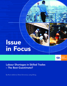 Issue in Focus Labour Shortages in Skilled Trades – The Best Guestimate? By Rock Lefebvre, Elena Simonova, Liang Wang