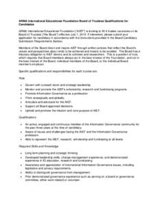 ARMA International Educational Foundation Board of Trustees Qualifications for Candidates ARMA International Educational Foundation (“AIEF”) is looking to fill 4 trustee vacancies on its Board of Trustees (“the Boa