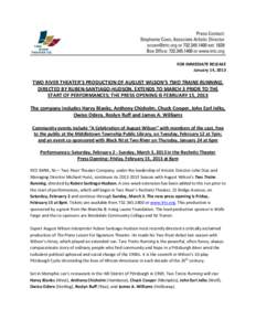 FOR IMMEDIATE RELEASE January 14, 2013 TWO RIVER THEATER’S PRODUCTION OF AUGUST WILSON’S TWO TRAINS RUNNING, DIRECTED BY RUBEN-SANTIAGO-HUDSON, EXTENDS TO MARCH 3 PRIOR TO THE START OF PERFORMANCES; THE PRESS OPENING