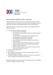 Manuscript Submission Guidelines for Authors – Adult’s books ABC Books publishes non-fiction titles across a wide range of genres. We do accept unsolicited manuscripts, but please note that they must be accompanied b