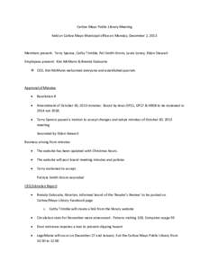Carlow Mayo Public Library Meeting held at Carlow Mayo Municipal office on Monday, December 2, 2013 Members present: Terry Spence, Cathy Trimble, Pat Smith-Strom, Laura Loney, Eldon Stewart Employees present: Kim McMunn 