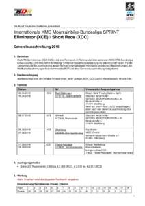 Der Bund Deutscher Radfahrer präsentiert:  Internationale KMC Mountainbike-Bundesliga SPRINT Eliminator (XCE) / Short Race (XCC) GeneralausschreibungDefinition