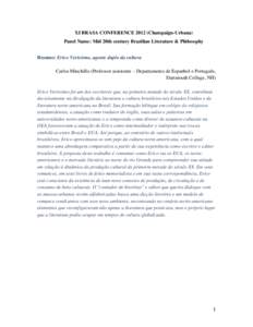 XI BRASA CONFERENCE[removed]Champaign-Urbana) Panel Name: Mid 20th century Brazilian Literature & Philosophy Resumo: Erico Verissimo, agente duplo da cultura Carlos Minchillo (Professor assistente – Departamento de Espan