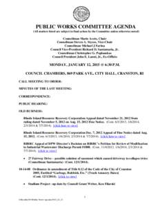 PUBLIC WORKS COMMITTEE AGENDA (All matters listed are subject to final action by the Committee unless otherwise noted) Councilman Mario Aceto, Chair Councilman Steven A. Stycos, Vice-Chair Councilman Michael J Farina Cou
