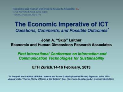 Economic and Human Dimensions Research Associates ::.. 5751 North Kolb Road, SuiteTucson, ArizonaThe Economic Imperative of ICT Questions, Comments, and Possible Outcomes *