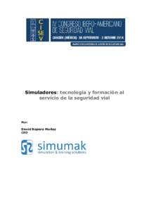 Simuladores: tecnología y formación al servicio de la seguridad vial Por:  David Ropero Muñoz