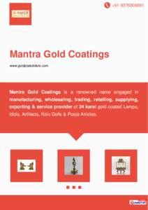 +[removed]Mantra Gold Coatings www.goldplatedidols.com  Mantra Gold Coatings is a renowned name engaged in