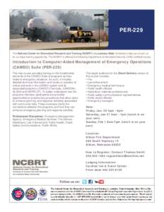 PER-229  The National Center for Biomedical Research and Training (NCBRT) at Louisiana State University invites you to join us for a unique training opportunity. The NCBRT is offering the following Department of Homeland