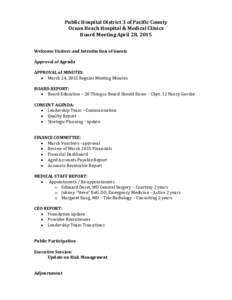 Public Hospital District 3 of Pacific County Ocean Beach Hospital & Medical Clinics Board Meeting April 28, 2015 Welcome Visitors and Introduction of Guests Approval of Agenda APPROVAL of MINUTES: