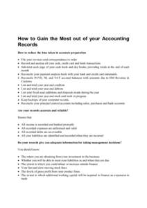 How to Gain the Most out of your Accounting Records How to reduce the time taken in accounts preparation  File your invoices and correspondence in order  Record and analyse all your cash, credit card and bank trans