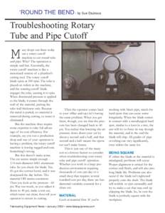 ‘ROUND THE BEND - by Sue DeJesus  Troubleshooting Rotary Tube and Pipe Cutoff any shops out there today use a rotary cutoff