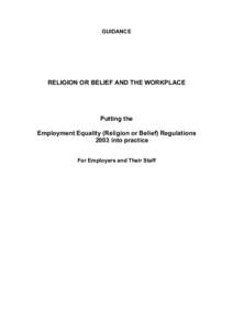 GUIDANCE  RELIGION OR BELIEF AND THE WORKPLACE Putting the Employment Equality (Religion or Belief) Regulations