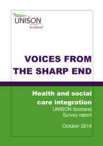 VOICES FROM THE SHARP END Health and social care integration UNISON Scotland Survey report