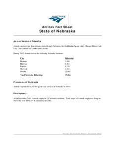 Amtrak Fact Sheet  State of Nebraska Amtrak Service & Ridership  Amtrak operates one long-distance train through Nebraska, the California Zephyr (daily Chicago-Denver-Salt