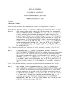 CITY OF NEWTON IN BOARD OF ALDERMEN LAND USE COMMITTEE AGENDA TUESDAY, MARCH 11, 2014 7:00 PM Aldermanic Chamber