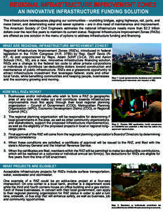 REGIONAL INFRASTRUCTURE IMPROVEMENT ZONES AN INNOVATIVE INFRASTRUCTURE FUNDING SOLUTION The infrastructure inadequacies plaguing our communities – crumbling bridges, aging highways, rail, ports, and mass transit, and d