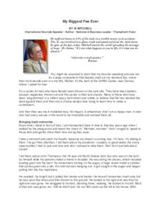 My Biggest Fee Ever BY W MITCHELL International Keynote Speaker • Author • National & Business Leader • Triumphant Victor He suffered burns to 65% of his body in a terrible motor cycle accident. The, he was involve