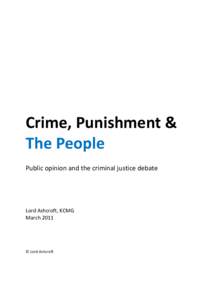 Crime, Punishment & The People Public opinion and the criminal justice debate Lord Ashcroft, KCMG March 2011