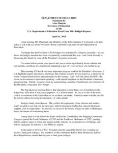 DEPARTMENT OF EDUCATION Statement by Arne Duncan Secretary of Education on the U.S. Department of Education Fiscal Year 2014 Budget Request