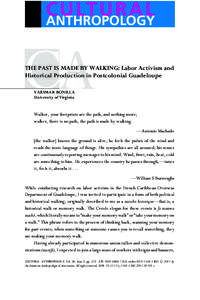CA  THE PAST IS MADE BY WALKING: Labor Activism and Historical Production in Postcolonial Guadeloupe YARIMAR BONILLA University of Virginia
