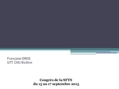 Les échanges érythrocytaires en France état des lieux et pratiques Françoise DRISS UTT CHU Bicêtre