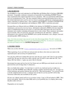 SUBJECT: PRMS ISOPREP 1. BACKGROUND The ISOPREP is a data card maintained on all High Risk and Medium Risk of Isolation (HRI/MRI) personnel. Geographic combatant commands are responsible for establishing ISOPREP Theater 