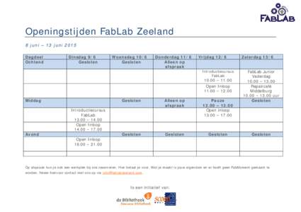 Openingstijden FabLab Zeeland 8-13 juni 2015