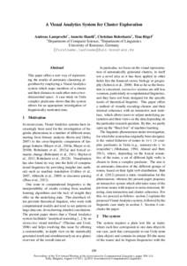 A Visual Analytics System for Cluster Exploration Andreas Lamprecht1 , Annette Hautli2 , Christian Rohrdantz1 , Tina B¨ogel2 1 Department of Computer Science, 2 Department of Linguistics University of Konstanz, Germany 