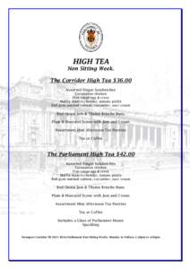 HIGH TEA Non Sitting Week. The Corridor High Tea $36.00 Assorted Finger Sandwiches Coronation chicken Free-range egg & cress