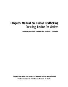 Victim Who Needs Child Support  Lawyer’s Manual on Human Trafficking Pursuing Justice for Victims Edited by Jill Laurie Goodman and Dorchen A. Leidholdt
