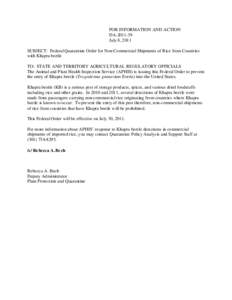 FOR INFORMATION AND ACTION DA[removed]July 8, 2011 SUBJECT: Federal Quarantine Order for Non-Commercial Shipments of Rice from Countries with Khapra beetle TO: STATE AND TERRITORY AGRICULTURAL REGULATORY OFFICIALS