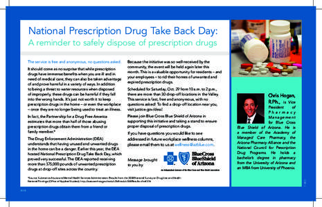 National Prescription Drug Take Back Day: A reminder to safely dispose of prescription drugs It should come as no surprise that while prescription drugs have immense benefits when you are ill and in need of medical care,