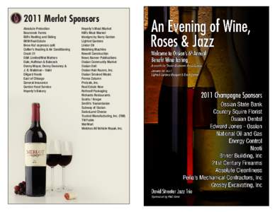 2011 Merlot Sponsors Absolute Protection Bearcreek Farms Bill’s Roofing and Siding BKM Real Estate Brew Ha! espresso café