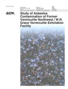Study of Asbestos Contamination of Former Vermiculite Northwest/W.R. Grace Vermiculite Exfoliation Facility