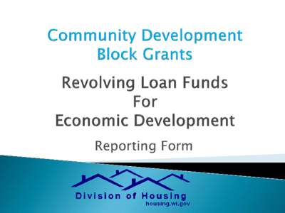 Community Development Block Grant / United States Department of Housing and Urban Development / Microsoft Excel / Microsoft PowerPoint / RLF / Spreadsheet / Revolving Loan Fund / Web conferencing / Email / Software / Computing / Affordable housing