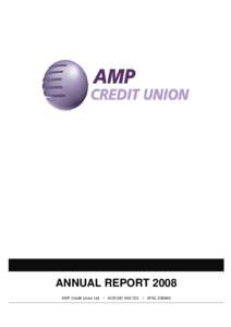 ANNUAL REPORT 2008 AMP Credit Union Ltd / ACN[removed]AFSL[removed]