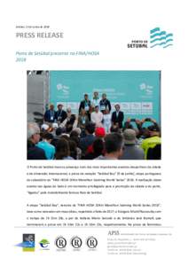 Setúbal, 12 de Junho dePRESS RELEASE Porto de Setúbal presente na FINA/HOSA 2018