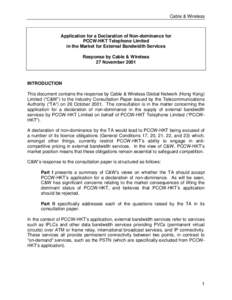 Cable & Wireless  Application for a Declaration of Non-dominance for PCCW-HKT Telephone Limited in the Market for External Bandwidth Services Response by Cable & Wireless