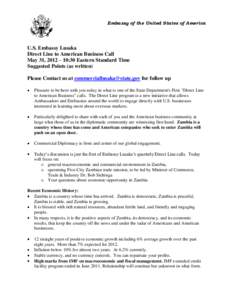 Embassy of the United States of America  U.S. Embassy Lusaka Direct Line to American Business Call May 31, 2012 – 10:30 Eastern Standard Time Suggested Points (as written)