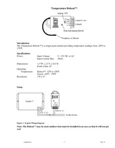 Temperature Bobcat™  Introduction The Temperature Bobcat™ is a single point module providing temperature readings from -20ºF to 170ºF. Specifications