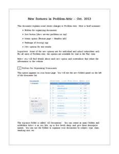 New features in Problem-Attic – OctThis document explains some recent changes to Problem-Attic. Here is brief summary: Folders for organizing documents Sort button (show newest problems on top) Memo option (Form