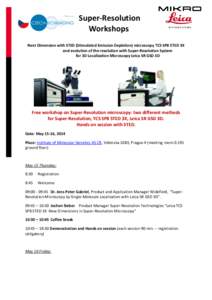 Super-Resolution Workshops Next Dimension with STED (Stimulated Emission Depletion) microscopy TCS SP8 STED 3X and evolution of the resolution with Super-Resolution System for 3D Localization Microscopy Leica SR GSD 3D