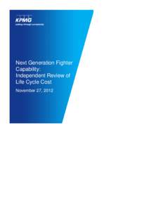 Next Generation Fighter Capability: Independent Review of Life Cycle Cost November 27, 2012